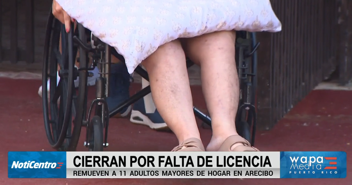 Adultos mayores removidos de Hogar Emanuel en Arecibo por operar sin licencia