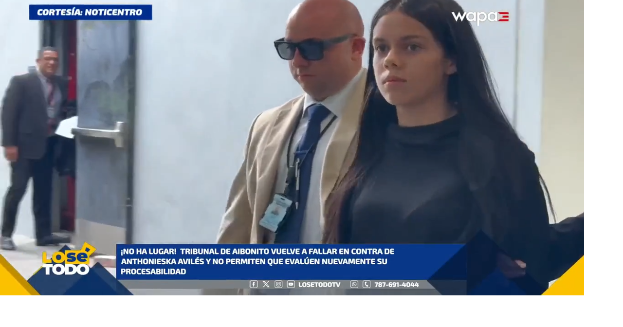 Juez niega petición de reevaluación de procesabilidad de Anthonieska Avilés