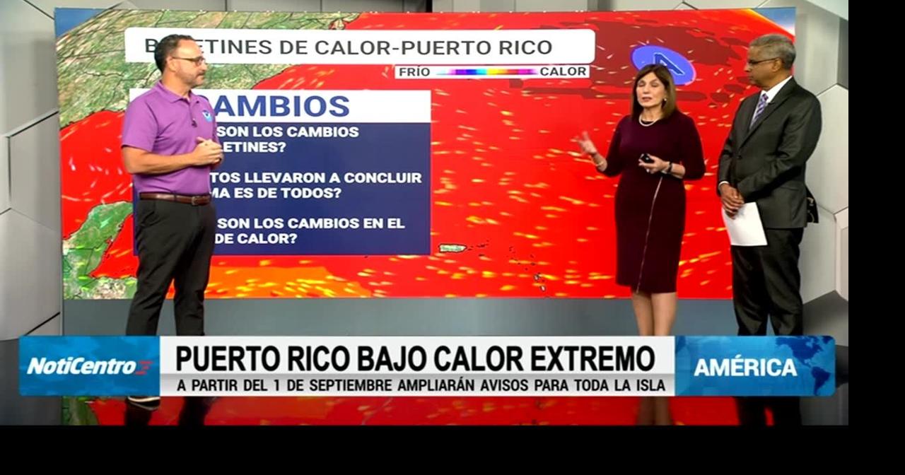 Meteorología ampliará avisos de calor extremo a zona montañosa de Puerto Rico desde septiembre