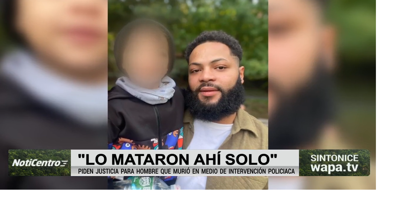 Familia de turista muerto en intervención policiaca reclama explicación