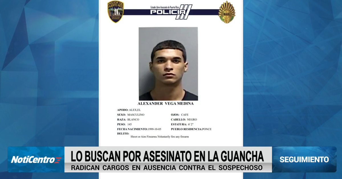 Radican cargos en ausencia contra sospechoso de asesinar a joven en Ponce