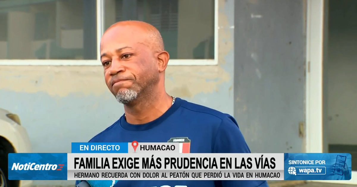 Peatón de 54 años muere arrollado en Humacao; hermano pide prudencia a conductores