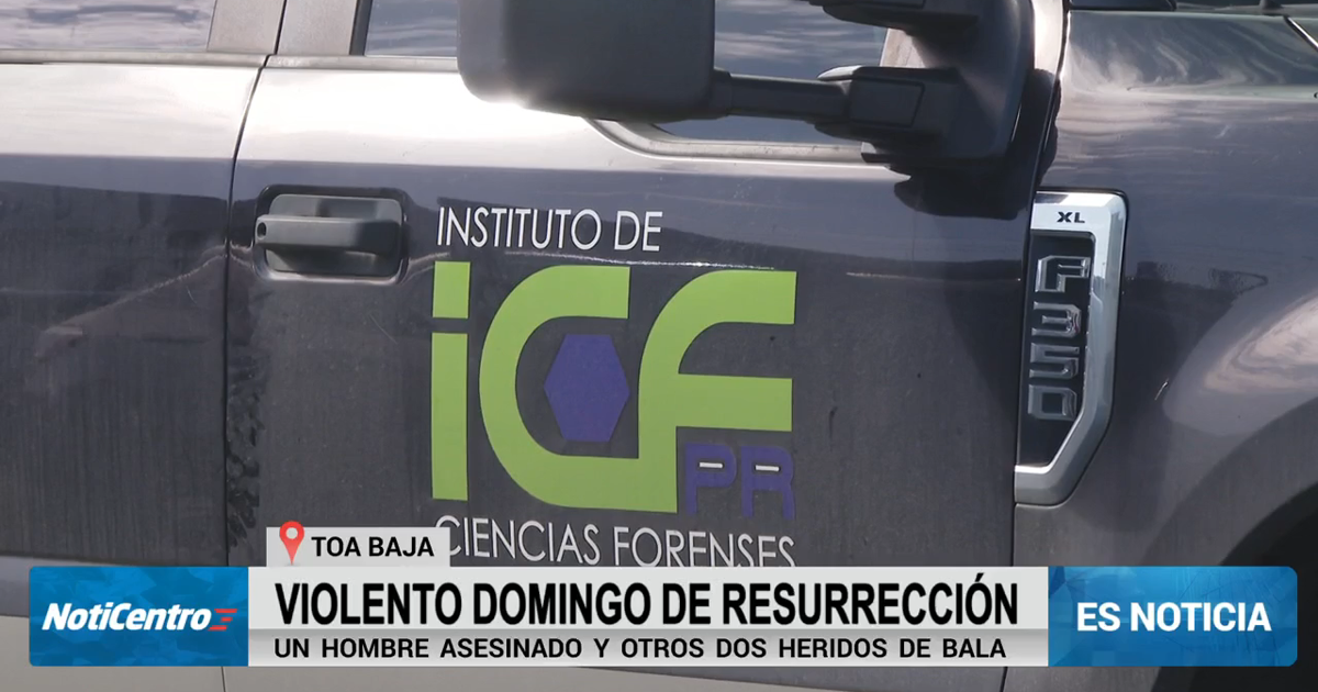 Semana Santa culmina con dos asesinatos en San Juan y Toa Baja