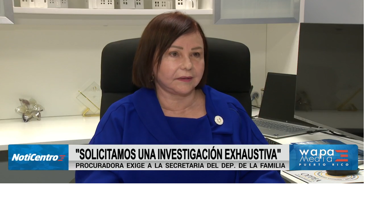 Procuradora de Edad Avanzada exige investigación a secretaria de la Familia por maltrato a envejecientes