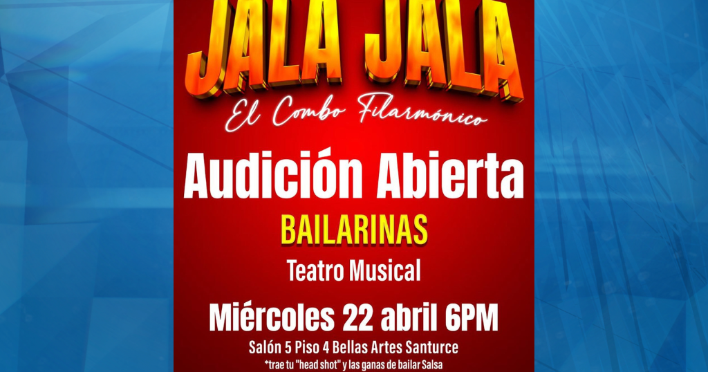 “Jala Jala, El Combo Filarmónico” anuncia audiciones abiertas para bailarinas  en Puerto Rico