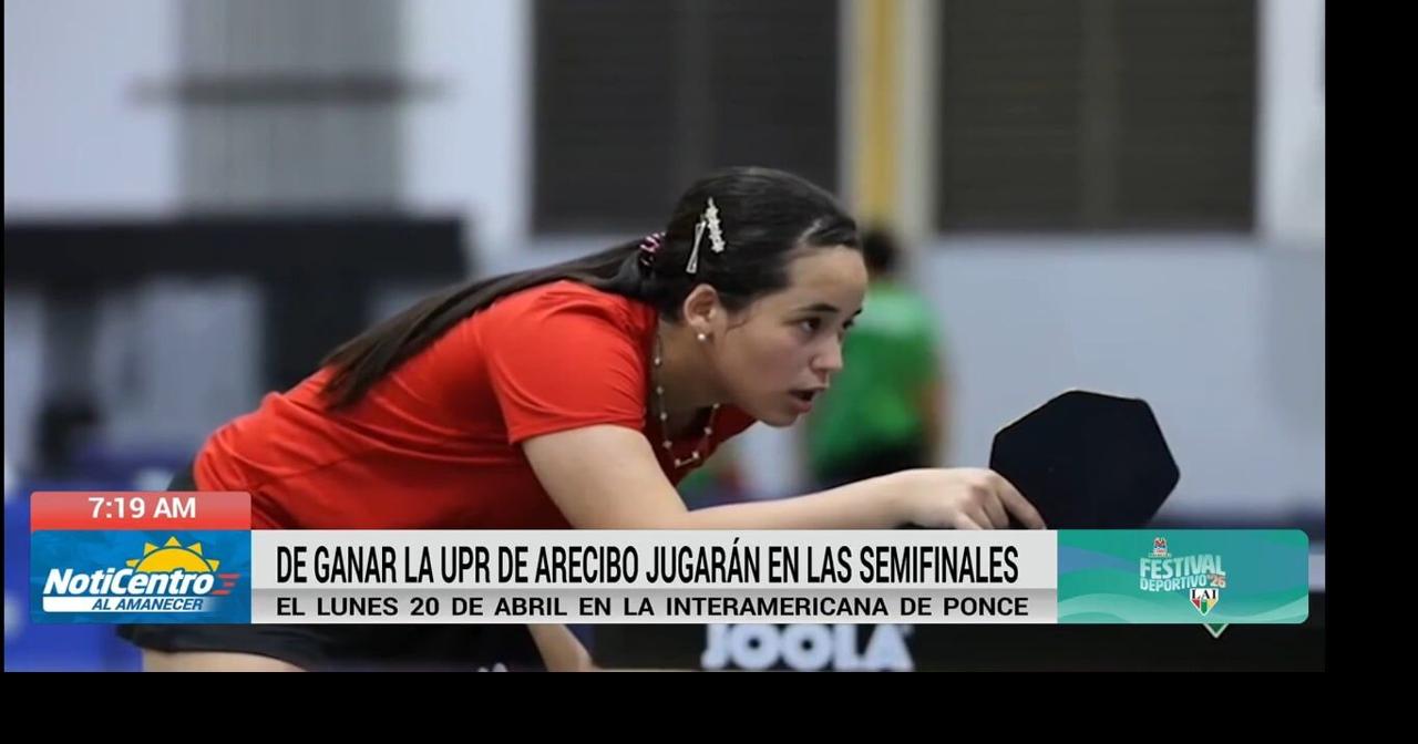 Jóvenes de la UPR de Arecibo buscan pase a la semifinal en el tenis de mesa LAI