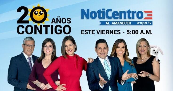 NotiCentro al amanecer celebra 20 Años Contigo | Entretenimiento | wapa.tv
