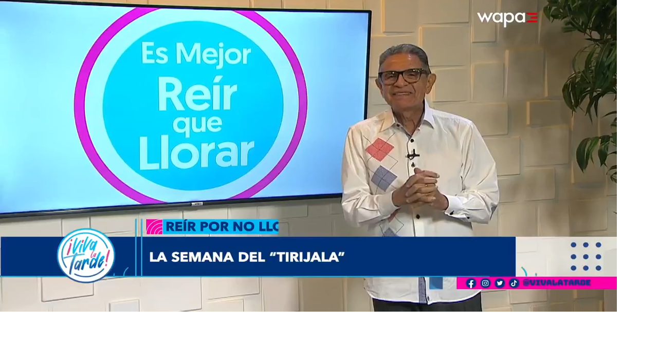 Es mejor reír que llorar: Semana de tirijalas