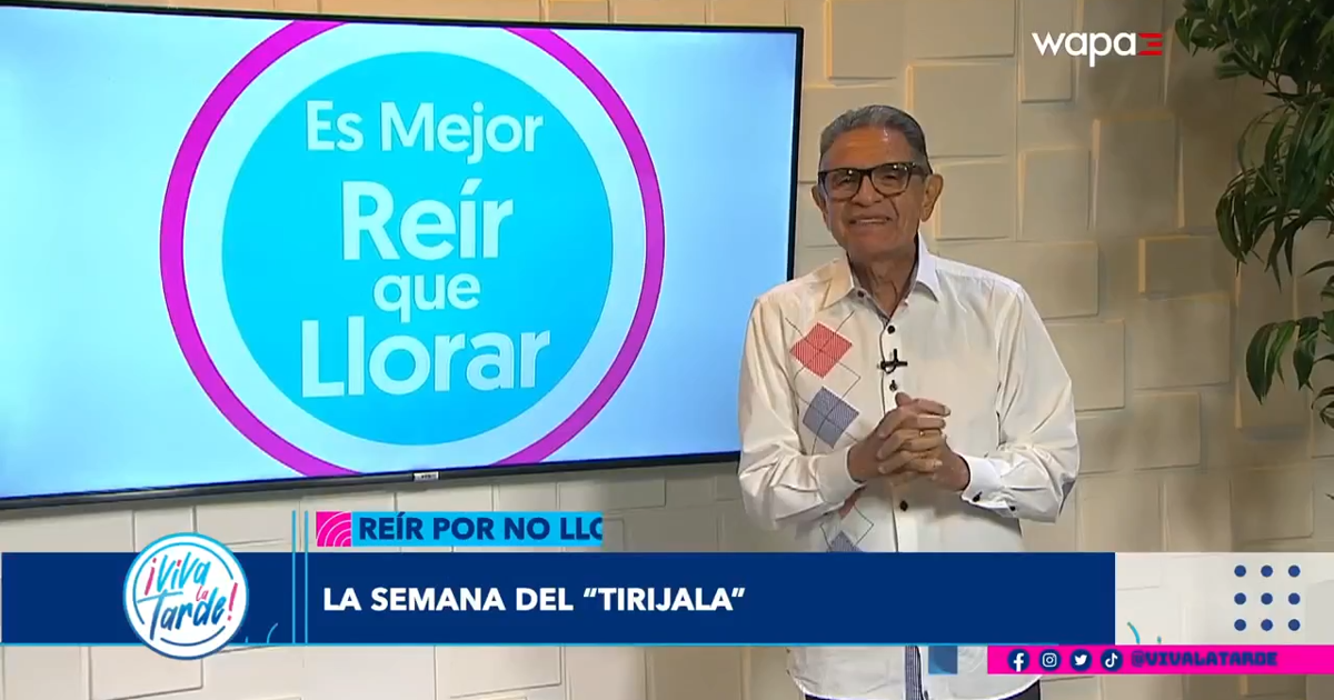 Es mejor reír que llorar: Semana de tirijalas