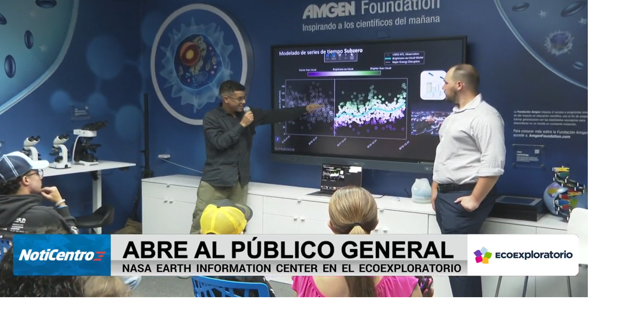 EcoExploratorio abre el NASA Earth Information Center, primero en el Caribe