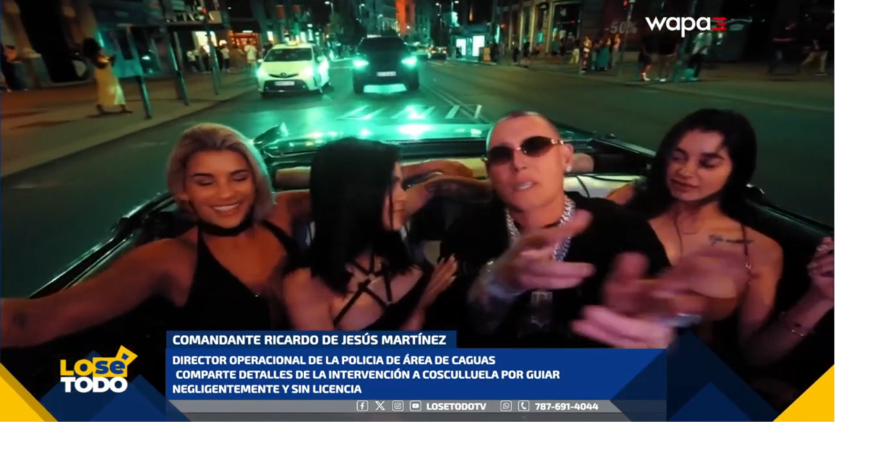 Policía detiene a Cosculluela por manejar sin licencia