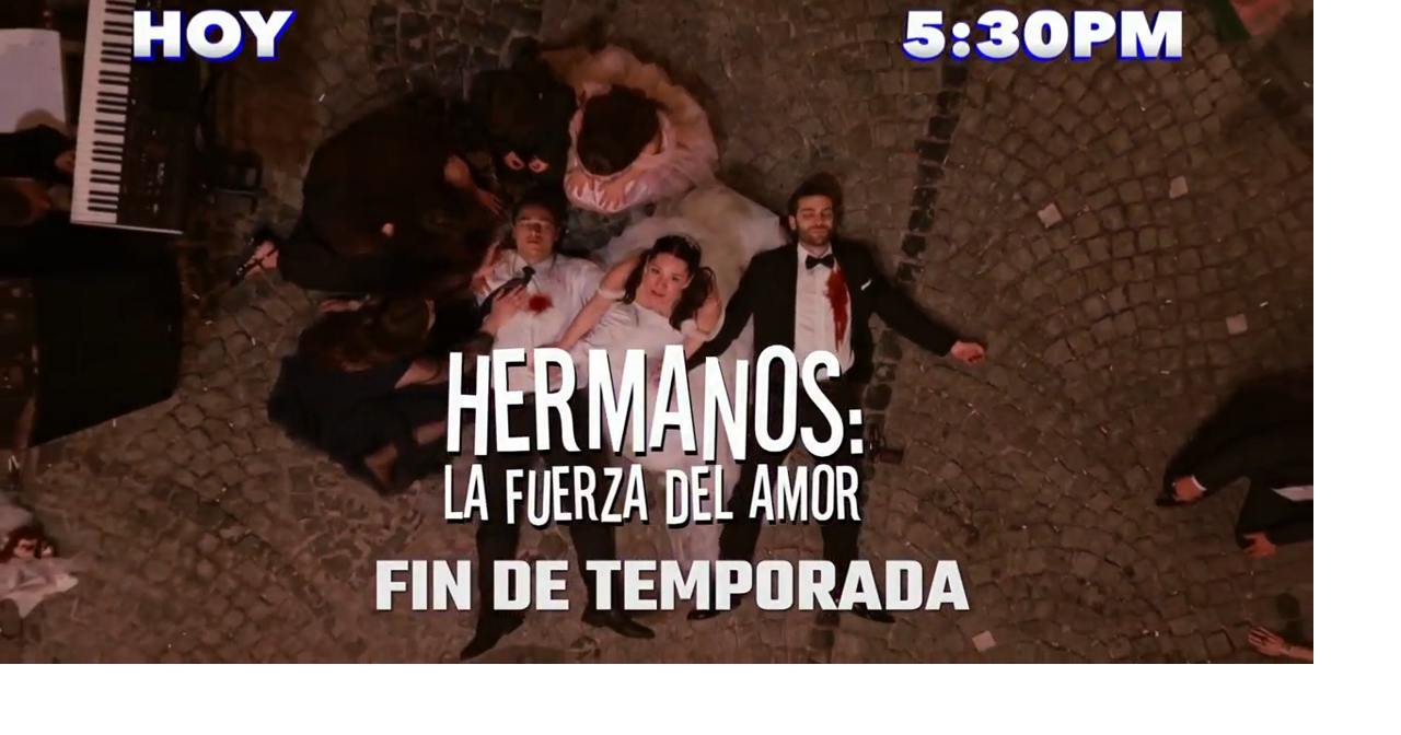 Llega a su fin de temporada “Hermanos: la fuerza del amor ...