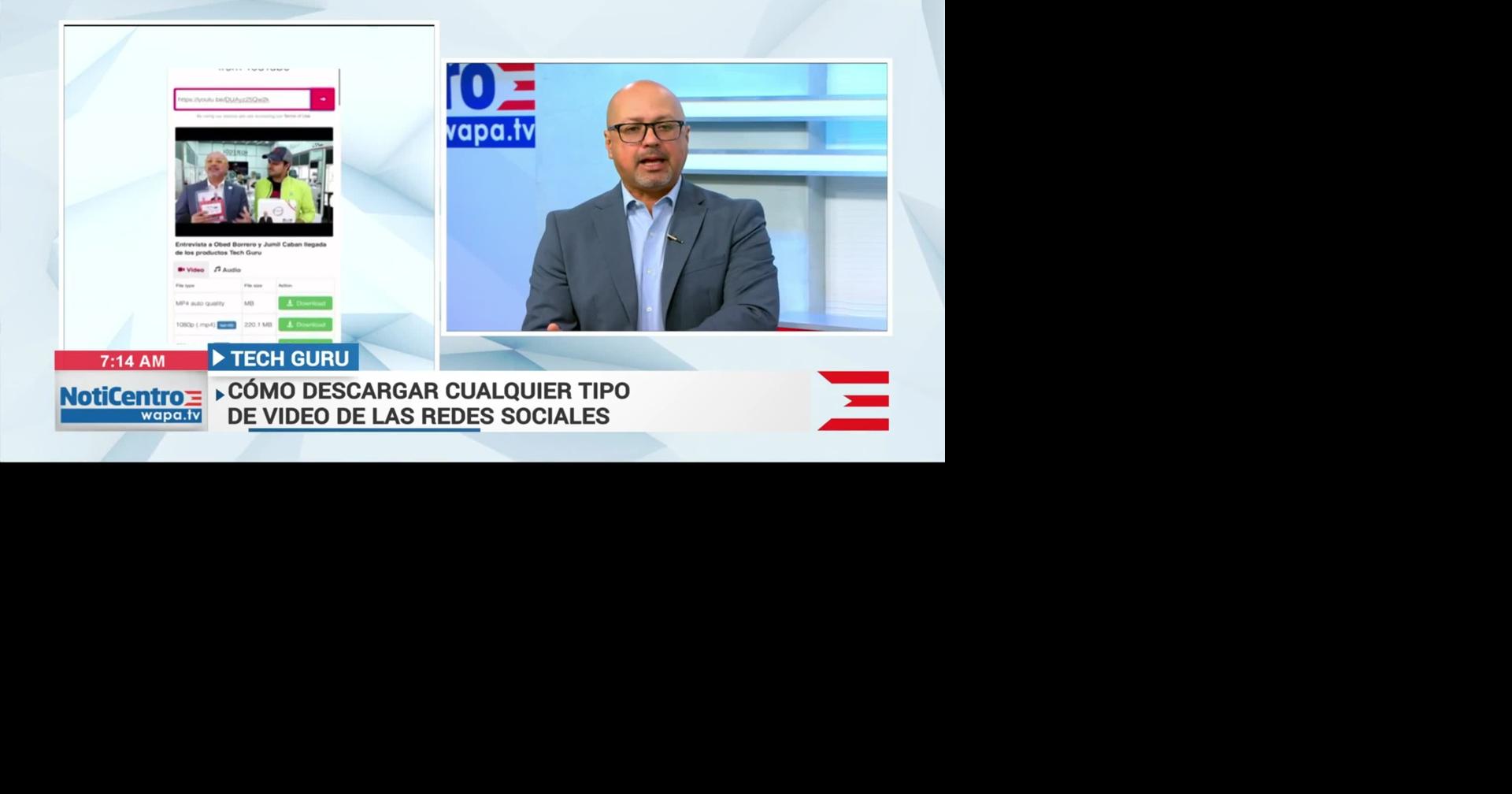 Tech Gurú ¿Cómo bajar videos de las redes sociales? Tecnología wapa.tv