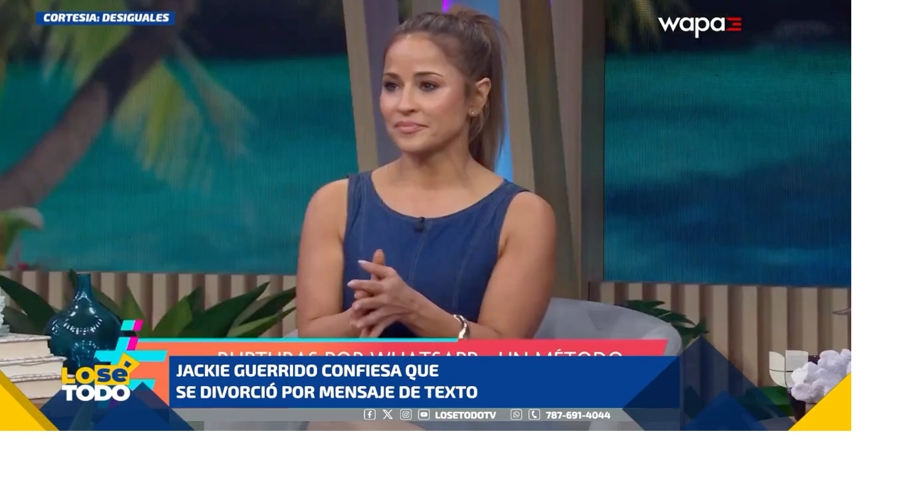 Jackie Guerrido confiesa que se divorció por texto