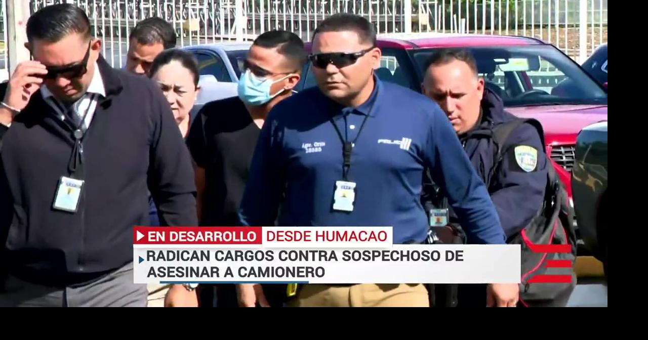 Radican cargos contra sospechoso de asesinar a hombre en Maunabo ...