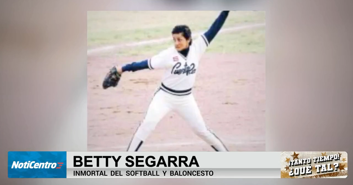 ¡Tanto Tiempo! ¿Qué tal?: Betty Segarra, inmortal del sóftbol y baloncesto