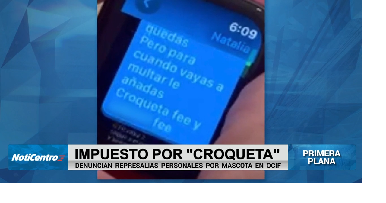 "Croqueta fee": denuncian persecución y multas por revanchismo personal en OCIF