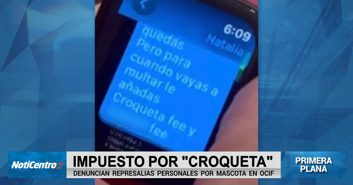 "Croqueta fee": denuncian persecución y multas por revanchismo personal en OCIF