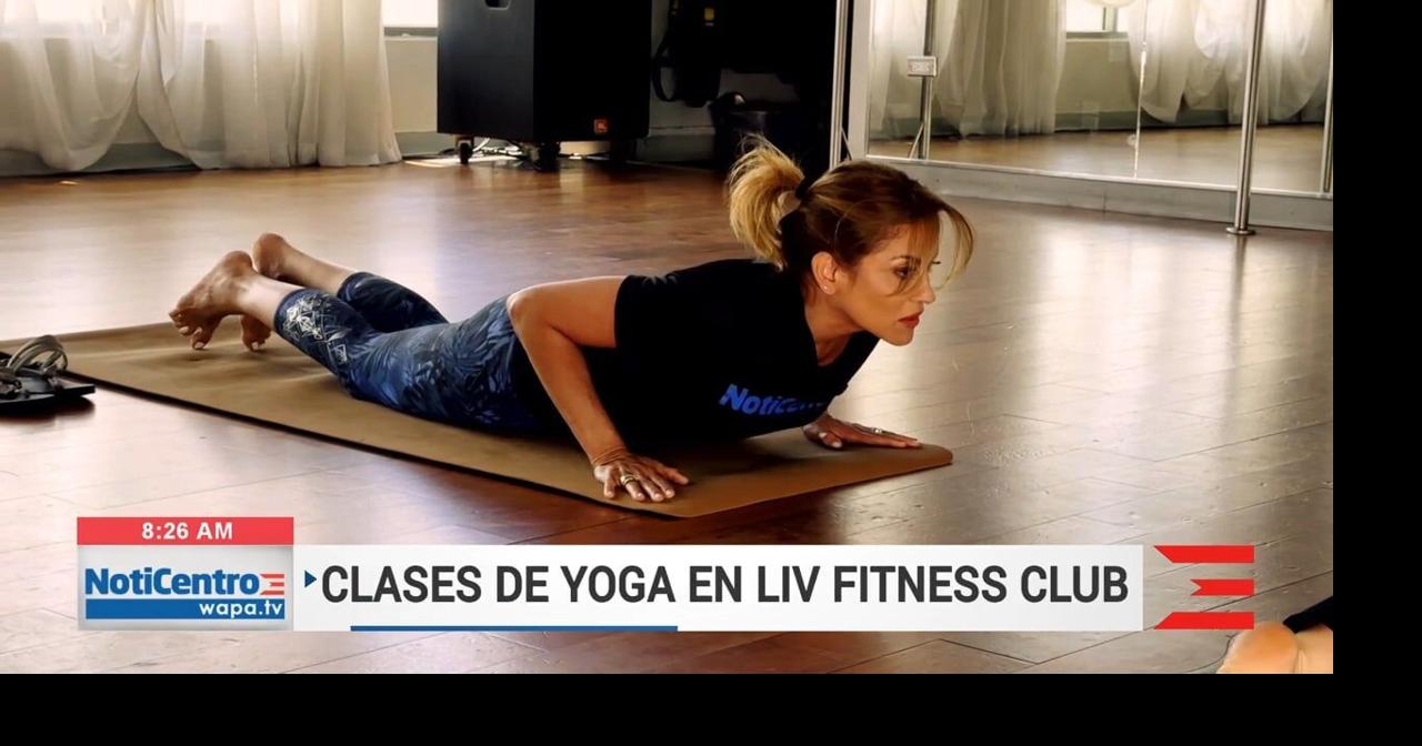 LIV Fitness: beneficios de practicar del yoga | Estilo de Vida | wapa.tv