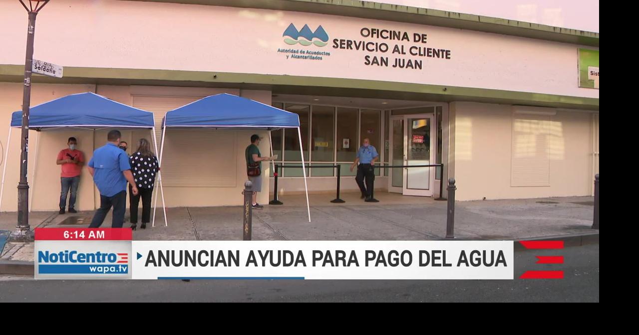 Anuncian ayuda para pagar el agua para 11 mil familias Locales wapa.tv