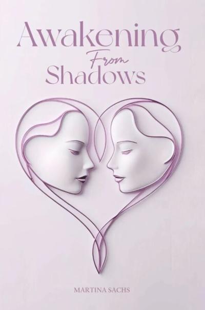 From Personal Struggle to Creative Expression, Martina Sachs Channels Life Experience into Awakening from Shadows and Intuitive Art