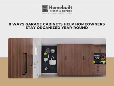 Learn How Garage Cabinets Make Year-Round Home Organization More Achievable