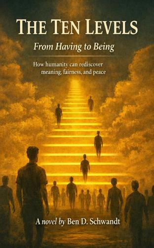 The Ten Levels - from Having to Being Debuts on Reedsy Discovery with a Bold Vision for Humanity