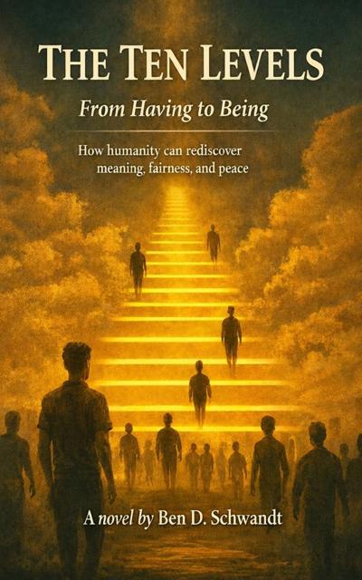 The Ten Levels - from Having to Being Debuts on Reedsy Discovery with a Bold Vision for Humanity