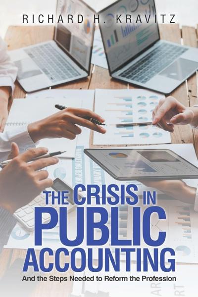The Crisis in Public Accounting Examines the Urgent Need to Restore Trust in the Accounting Profession