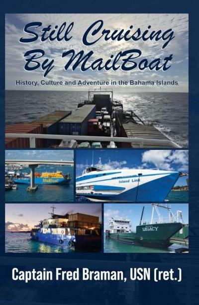 Captain Fred Braman Releases ‘Still’ Cruising by MailBoat: A Real Journey Through the Bahamas