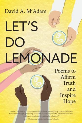 Let's Do Lemonade Inspires Readers to Embrace Hope, Faith, and Resilience Through Poetry