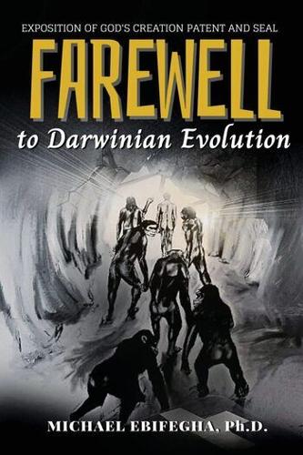 Scientist and Educator Michael Ebifegha Challenges Darwinian Evolution in Revised Edition of New Book