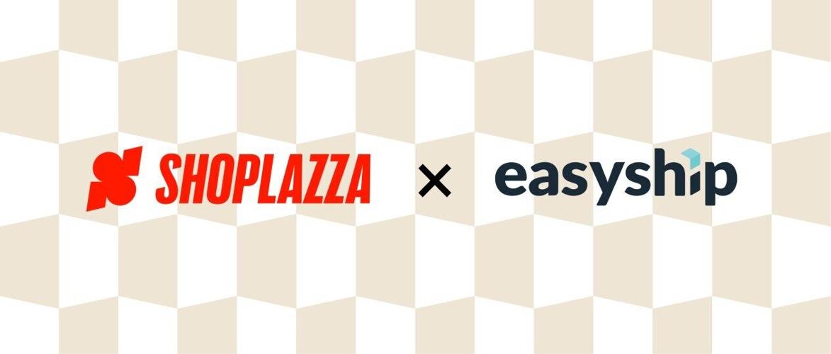 Shoplazza and Easyship Partner to Simplify Shipping for Global eCommerce Merchants