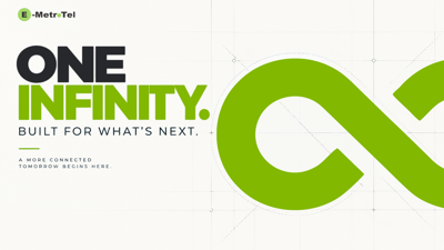 E-MetroTel Expands Infinity Strategy for the Future of Communications and Collaboration