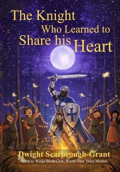 Author Dwight A. Scarbrough-Grant Unveils The Knight Who Learned to Share His Heart A Heartfelt Story of Resilience Redemption and True Strength
