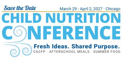 National CACFP Association Opens Call for Presentations at 2027 National Child Nutrition Conference in Chicago