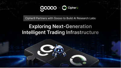 Cipher9 Partners with Goooo to Build AI Research Labs, Exploring Next-Generation Intelligent Trading Infrastructure