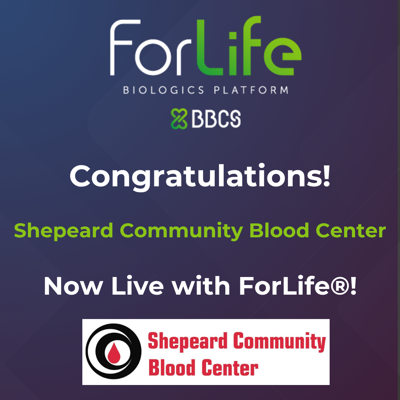 Shepeard Community Blood Center Goes Live with ForLife Biologics Platform®