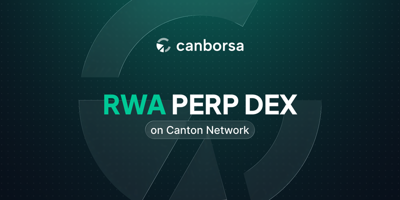 Canborsa Launches Beta of the First Perpetual RWA DEX on Canton Network
