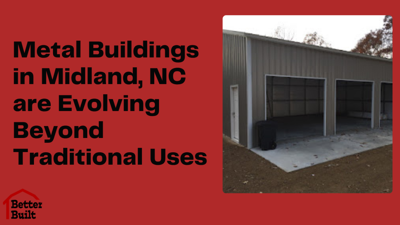 Metal Buildings in Midland, NC are Evolving Beyond Traditional Uses