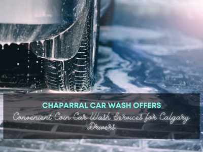 Chaparral Car Wash Offers Convenient Coin Car Wash Services for Calgary Drivers