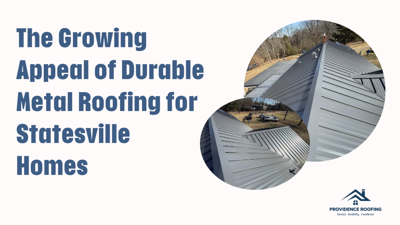 The Growing Appeal of Durable Metal Roofing for Statesville Homes