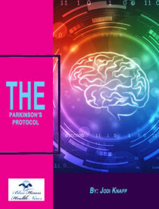 The Parkinson’s Protocol Reviews: Blue Heron Health News List Digital Wellness Guide by Jodi Knapp