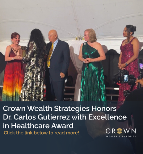 Crown Wealth Strategies Honors Dr. Carlos Gutierrez with Excellence in Healthcare Award