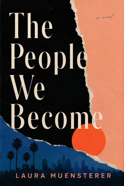 Mental Health Therapist Laura Muensterer Releases The People We Become, A Literary Novel Exploring Identity and Healing