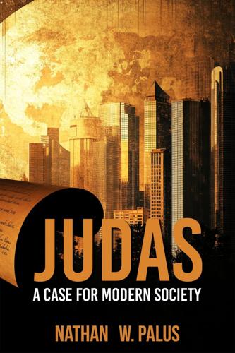 Judas: A Case for Modern Society Examines Timeless Lessons for Faith and Contemporary Life