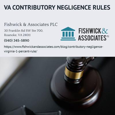 Roanoke Car Accident Attorney John P. Fishwick Jr. Explains Virginia’s 1% Contributory Negligence Rule