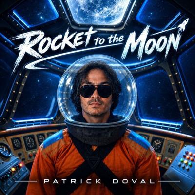 Patrick Doval Releases New Single and Cinematic Rock Music Video 'Rocket to the Moon'