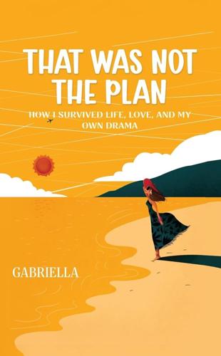 Gabriella Bogialla Shares a Moving Story of Love, Motherhood, Divorce, and Healing in That Was Not the Plan