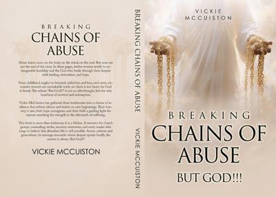 Breaking Chains of Abuse: Vickie McCuiston Brings Real Stories of Pain, Survival, and Faith to Light